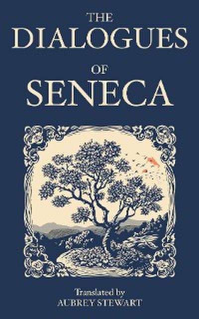The Dialogues of Seneca