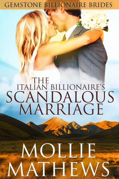 The Italian Billionaire’s Scandalous Marriage (Gemstone Billionaires, #1)