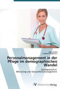 Personalmanagement in der Pflege im demographische