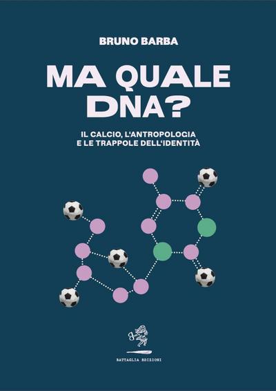 Ma quale DNA? Il calcio, l’antropologia e le trappole dell’identità