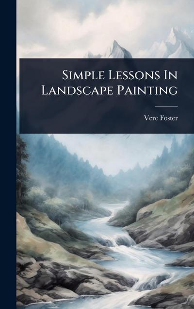 Simple Lessons In Landscape Painting