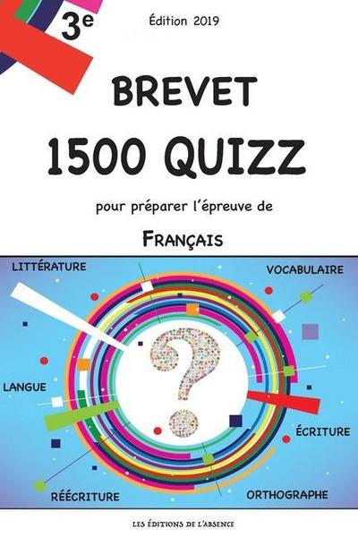 Brevet - 1500 quizz pour préparer l’épreuve de Français: Edition 2019