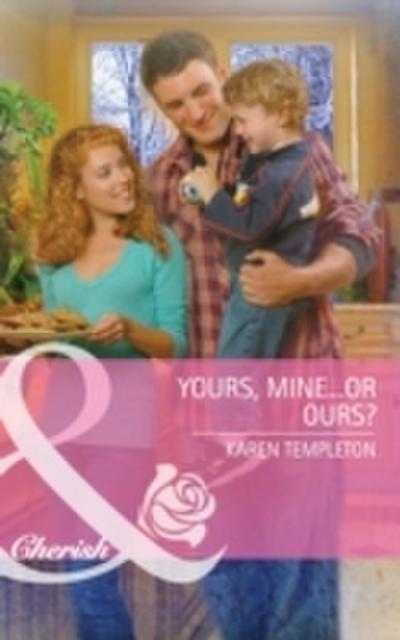 Yours, Mine...or Ours? (Mills & Boon Cherish) (Guys and Daughters, Book 2)