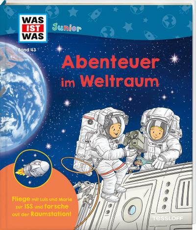 WAS IST WAS Junior Band 43 Abenteuer im Weltraum