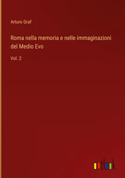 Roma nella memoria e nelle immaginazioni del Medio Evo