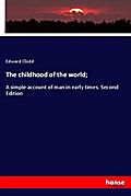 The childhood of the world;