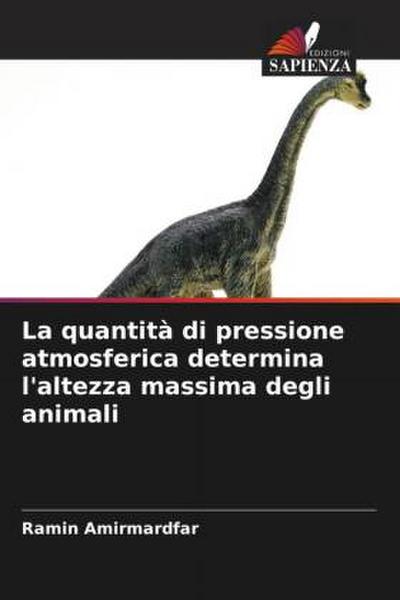 La quantità di pressione atmosferica determina l’altezza massima degli animali
