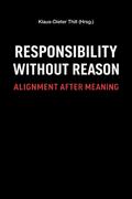 Responsibility Without Reason
