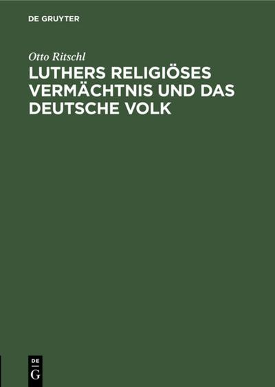 Luthers religiöses Vermächtnis und das deutsche Volk
