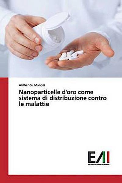 Nanoparticelle d’oro come sistema di distribuzione contro le malattie