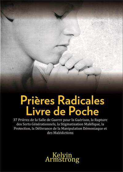 Prières Radicales (RELIGION / Livres de Prières / Chrétien)