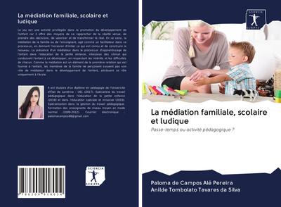 La médiation familiale, scolaire et ludique