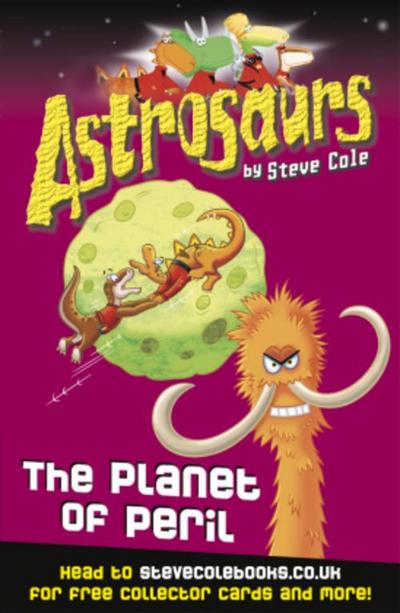 Astrosaurs - The Planet of Peril - Steve Cole