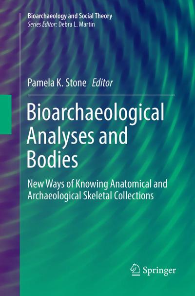 Bioarchaeological Analyses and Bodies