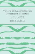 Victoria and Albert Museum Department of Textiles - Notes on Quilting
