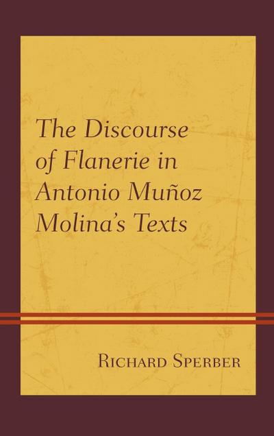 Discourse of Flanerie in Antonio Muñoz Molina’s Texts