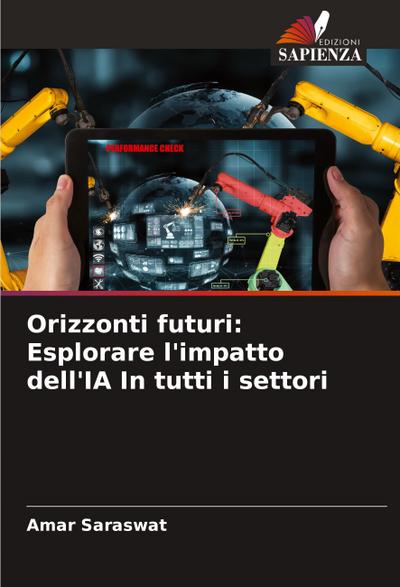 Orizzonti futuri: Esplorare l’impatto dell’IA In tutti i settori