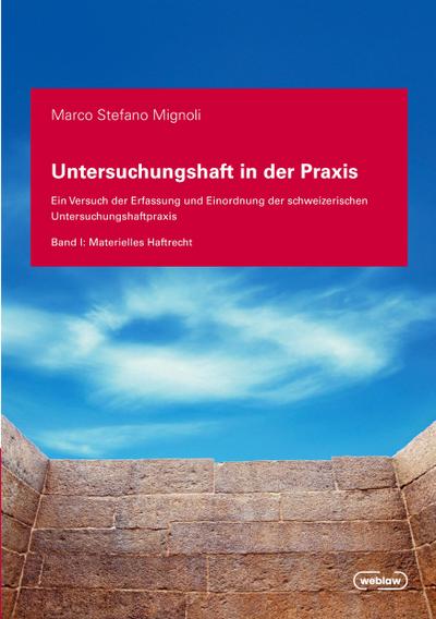 Untersuchungshaft in der Praxis - Band I