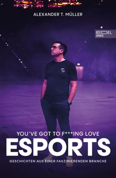 I f***ing love E-Sports - das Buch über Gaming, das du haben musst