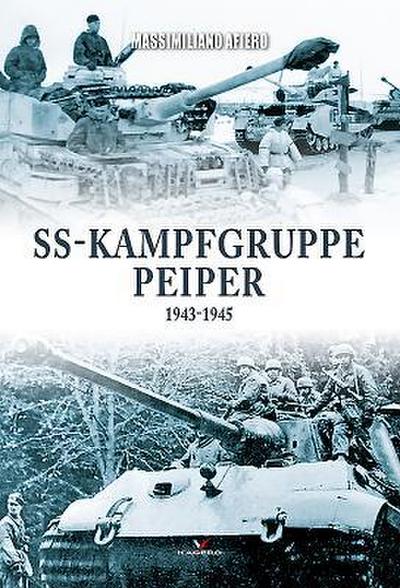 Ss-Kampfgruppe Peiper 1943-1945