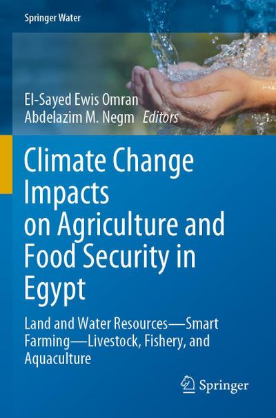 Climate Change Impacts on Agriculture and Food Security in Egypt