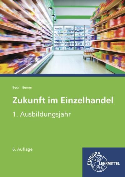 Zukunft im Einzelhandel 1. Ausbildungsjahr: Lehrbuch
