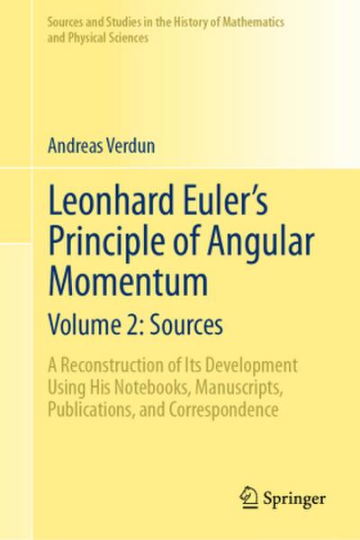 Leonhard Euler’s Principle of Angular Momentum Volume 2: Sources