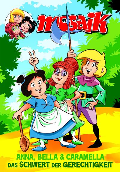 Mosaik Anna, Bella & Caramella - Das Schwert der Gerechtigkeit