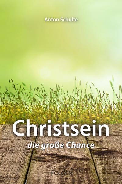 Christsein – Die große Chance