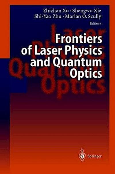 Frontiers of Laser Physics and Quantum Optics