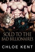 Sold To The Bad Billionaires (The Billionaire Rites Series, #1)