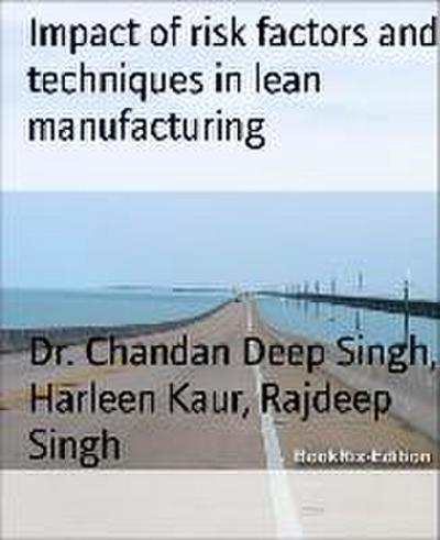Impact of risk factors and techniques in lean manufacturing
