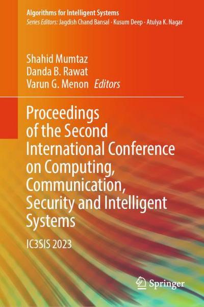 Proceedings of the Second International Conference on Computing, Communication, Security and Intelligent Systems