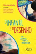 O Infantil e o Desenho: Uma Leitura sobre as Infâncias