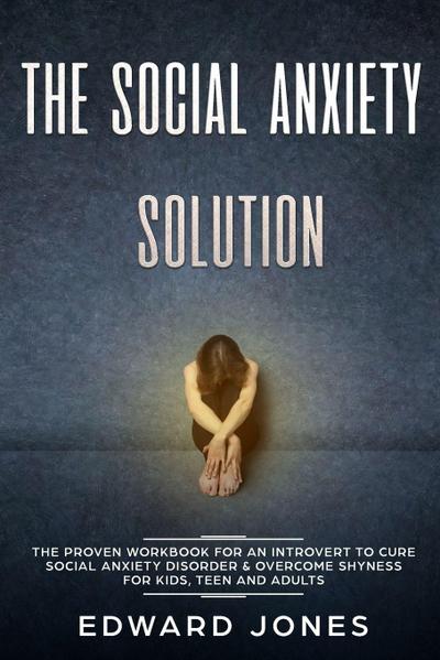 The Social Anxiety Solution