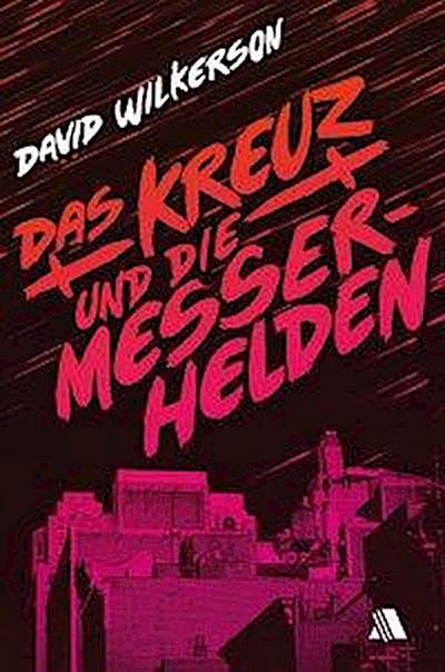 Das Kreuz und die Messerhelden