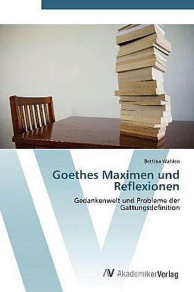 Goethes Maximen und Reflexionen