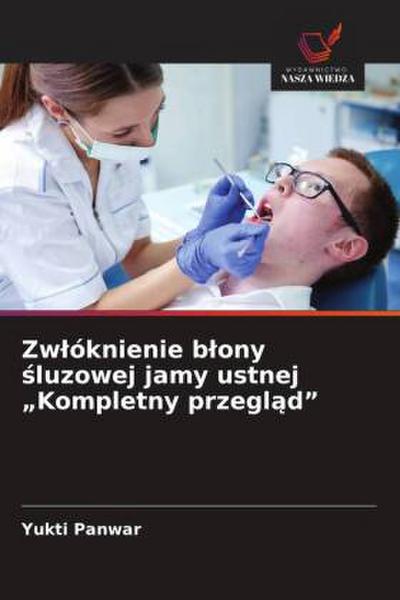 Zw¿óknienie b¿ony ¿luzowej jamy ustnej "Kompletny przegl¿d"