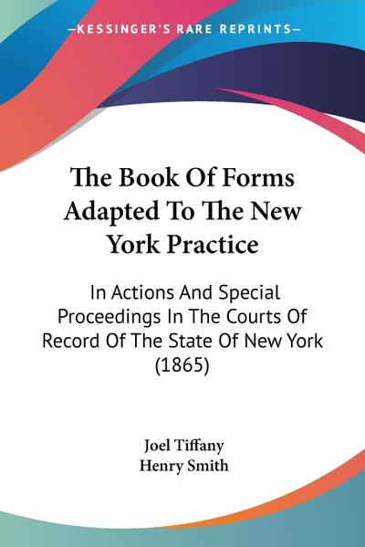 The Book Of Forms Adapted To The New York Practice