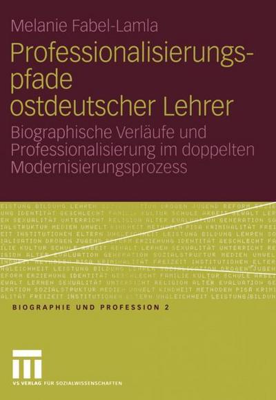 Professionalisierungspfade ostdeutscher Lehrer
