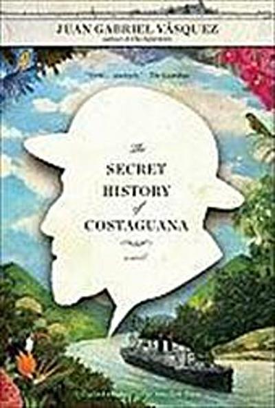 Vasquez, J: SECRET HIST OF COSTAGUANA