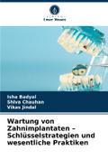 Wartung von Zahnimplantaten - Schlüsselstrategien und wesentliche Praktiken