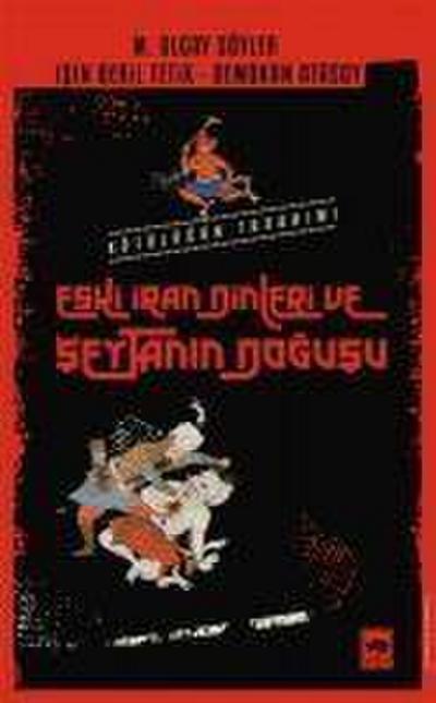 Eski Iran Dinleri ve Seytanin Dogusu