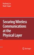 Securing Wireless Communications at the Physical L