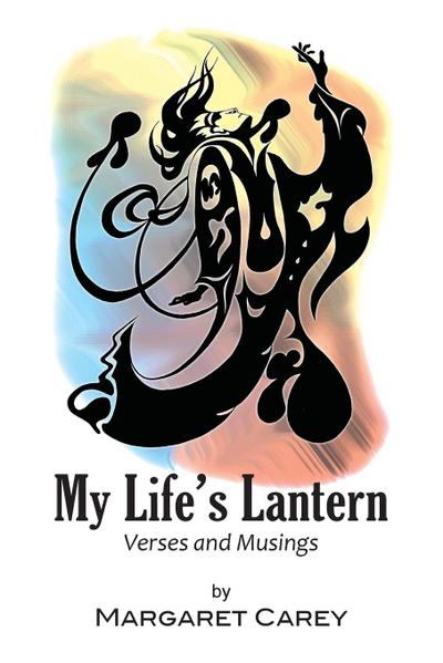 My Life’s Lantern - Verses and Musings