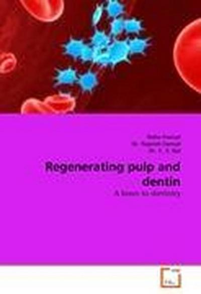 Regenerating pulp and dentin