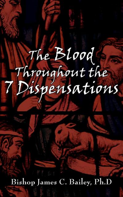 The Blood Throughout the 7 Dispensations
