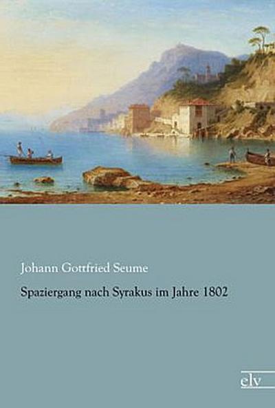 Spaziergang nach Syrakus im Jahre 1802