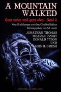 A MOUNTAIN WALKED - Ganz unten und ganz oben, Band 2: Neue Erzählungen aus dem Cthulhu-Mythos