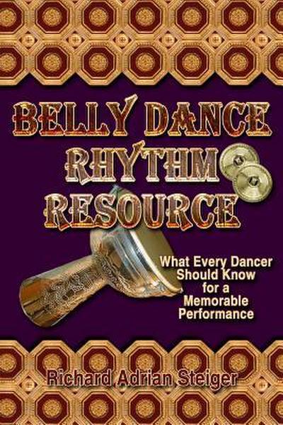 Belly Dance Rhythm Resource: What Every Dancer Should Know for a Memorable Performance